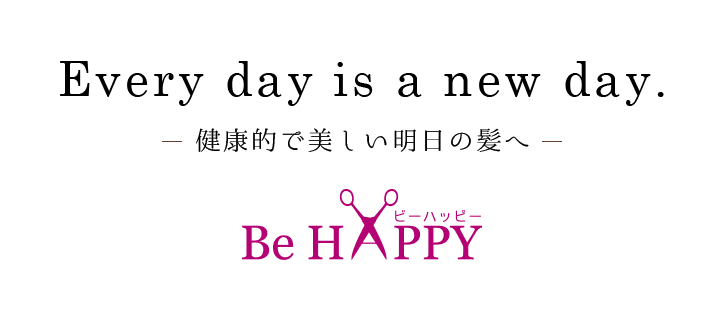 Every day is a new day.-健康的で美しい明日の髪へ-